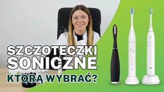 Szczoteczki soniczne do zębów  którą wybrać❓🧐 [upl. by Terces]