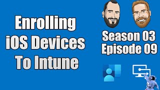 S03E09  Enrolling iOS Devices To Intune IT [upl. by Ahsoet639]