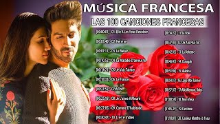 LAS 100 CANCIONES FRANCESAS MÁS BELLAS  MÚSICA FRANCESA AÑO 70  2000 [upl. by Nocaj58]