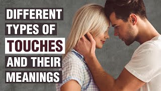 12 Types of Touches and What They Mean [upl. by Slin]