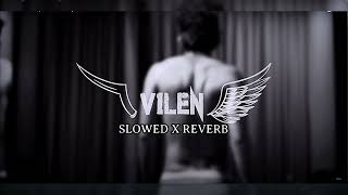 Vilen  Ek Raat Slowed slowedandreverb slowed foryou viral trending [upl. by Dichy]