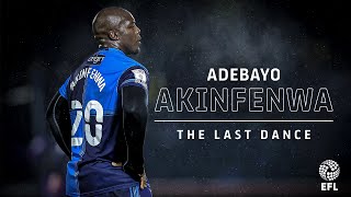 Adebayo Akinfenwa The Last Dance [upl. by Vi836]