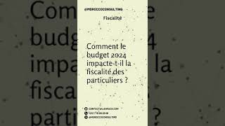 FISCALITÉ  LIMPACT DU BUDGET SUR LA FISCALITÉ DES PARTICULIERS AU MAROC  MoroccoConsulting [upl. by Haimehen]