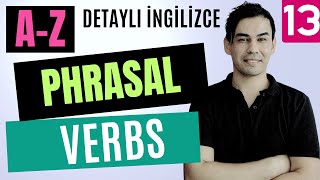 AZ DERS 13  Phrasal Verbs  Detaylı Konu Anlatımı [upl. by Acinorav]