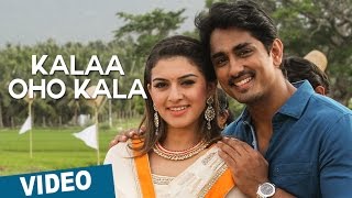 Kalaa Oho Kala Video Song  Kalavathi  Siddharth  Hansika Motwani  Trisha  Hiphop Tamizha [upl. by Diandre]