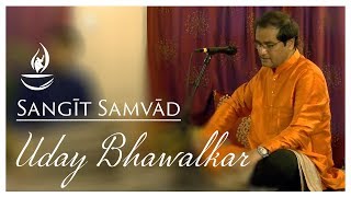 Sangit Samvad  Uday Bhawalkar  Dhrupad [upl. by Amsirahc671]