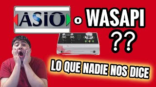 ¿ASIO O WASAPI LO QUE NADIE NOS DICE [upl. by Kira]