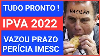 FINALMENTE SAIU IPVA 2022 IMESC JÁ TEM PRAZO PARA PERÍCIAS [upl. by Kere]