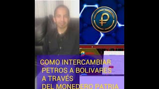 COMO INTERCAMBIAR PETROS A BOLÍVARES A TRAVÉS DE LA PAGINA PATRIA [upl. by Molli]