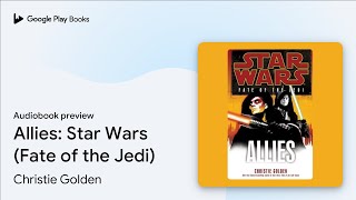 Allies Star Wars Fate of the Jedi by Christie Golden · Audiobook preview [upl. by Koerner]