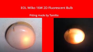 1 Lighting Vlog  EOL Wilko 16W 2D Fluorescent Bulb [upl. by Ennasus]