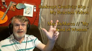 Mac DeMarco  quotMy Kind of Womanquot  Bankrupt Creativity 631  My Reaction Videos [upl. by Klaus699]