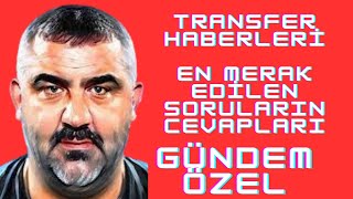 EN YENİ TRANSFER HABERLERİ VE MERAK EDİLEN SORULARIN CEVAPLARI [upl. by Selwin]