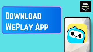 How to Download WePlay App Easy Tutorial [upl. by Ennoirb711]