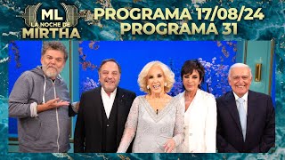 LA NOCHE DE MIRTHA  Programa 170824  PROGRAMA 31  TEMPORADA 2024 [upl. by Eixor436]