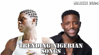 Top 20 Nigerian Songs Of March 2024 [upl. by Etnwahs]