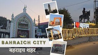 4K HD l Bahraich City Bahraich District Uttar Pradesh l बहराइच जिला l बहराइच शहर उत्तर प्रदेश l [upl. by Aihsatsan]