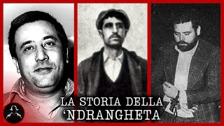 LA STORIA DELLA NDRANGHETA  DALLE ORIGINI AD OGGI [upl. by Rusel]