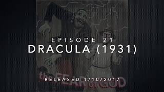 Episode 21  Dracula 1931 Audio Only [upl. by Kessler567]