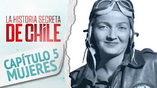 Capítulo 5 Mujeres Chilenas  La Historia Secreta de Chile 2 [upl. by Attiuqal]