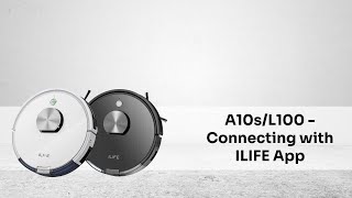 A10sL100  Connecting with ILIFE App  ILIFE A10s amp ILIFE L100 Robotic Vacuum Cleaner [upl. by Thomsen]