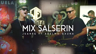 Mix Salserin  Juanfe ft AdelmoGauna  En Vivo [upl. by Ylecic169]