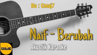 Naif  Berubah karaoke Akustik [upl. by Osmund]