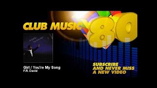 FR David  Girl  Youre My Song  ClubMusic80s [upl. by Assetal15]