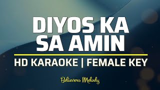 Diyos Ka sa Amin  KARAOKE  Female Key E [upl. by Avril324]