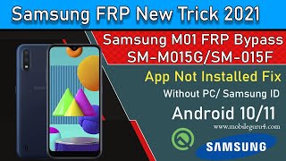 Samsung M01 FRP Bypass  M015G FRP Bypass  FRP New Tricks In 2021  App Not Installed  Without PC [upl. by Ardy607]