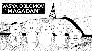 Vasya Oblomov  Magadan english version [upl. by Laverne969]