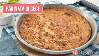 FARINATA DI CECI Cecìna Fainè Torta di ceci  Ricettait [upl. by Wyler]