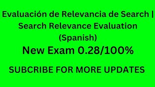 Evaluación de Relevancia de Search  Search Relevance Evaluation Spanish NEW EXAM 028accept 100 [upl. by Yaned]