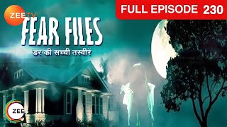 Raj के घर में है भूत का साया  Fear Files  Ep 230  Zee TV [upl. by Boeschen229]