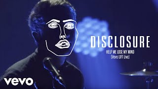 Disclosure  Help Me Lose My Mind Vevo LIFT Live [upl. by Jacquie]