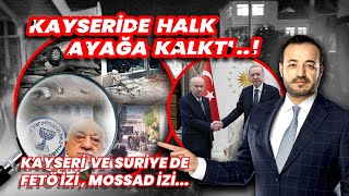 Kayseri ve Suriye’de Fetö İzi Mossad İzi [upl. by Lelia]