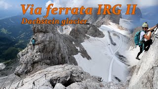 Via Ferrata IRG II Klettersteig Dachstein IRG 2 Dachstein Glacier [upl. by Anairad775]