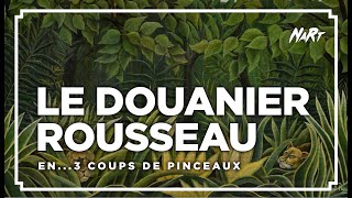 3 coups de pinceau  LE DOUANIER ROUSSEAU [upl. by Whorton]