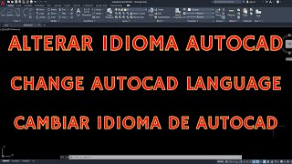 Como ALTERAR o IDIOMA do AUTOCAD  Versão 2022 e Anteriores [upl. by Anailuy32]