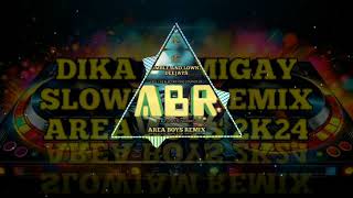 DIKA PAMIGAY SLOWJAM REMIX AREA BOYSLink in the pinned comment [upl. by Zosema]