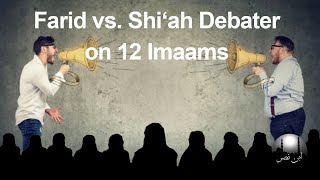 Farid vs Shia Debater on 12 Imaams [upl. by Inanuah543]