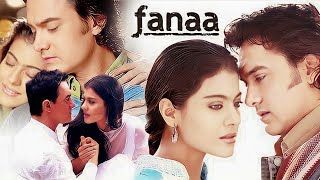 Fanaa Full Movie Hindi explained  Aamir Khan  Rishi Kapoor Tabu  Kajol  Movie Facts amp Review [upl. by Yrtnahc]