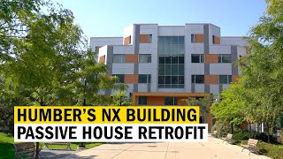 Humber’s NX Building Passive House Retrofit [upl. by Ainessej]