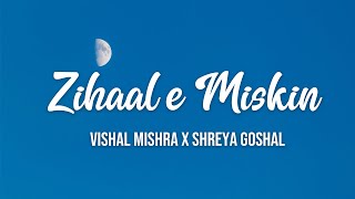 Zihaal e Miskin Lyrics  Vishal Mishra x Shreya Ghoshal  2023 Song Lyrics [upl. by Stevana]