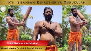 Chest Workout  Karlakattai  Jothi Silambam Kshakthiriya Gurukulam [upl. by Phillipp101]