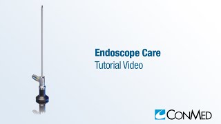 Proper Endoscope Care  CONMED Tutorial [upl. by Arymat]