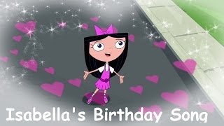 Phineas and Ferb  Isabellas Birthday Song Extended Lyrics [upl. by Milson190]