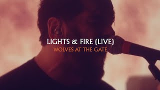 Wolves At The Gate  Lights amp Fire Live [upl. by Vanderhoek]