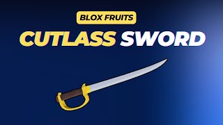 How to Get Cutlass Sword in Blox Fruits [upl. by Darice]