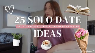 25 Solo Date Ideas  Get to Know Yourself One Date at a Time [upl. by Rattray]